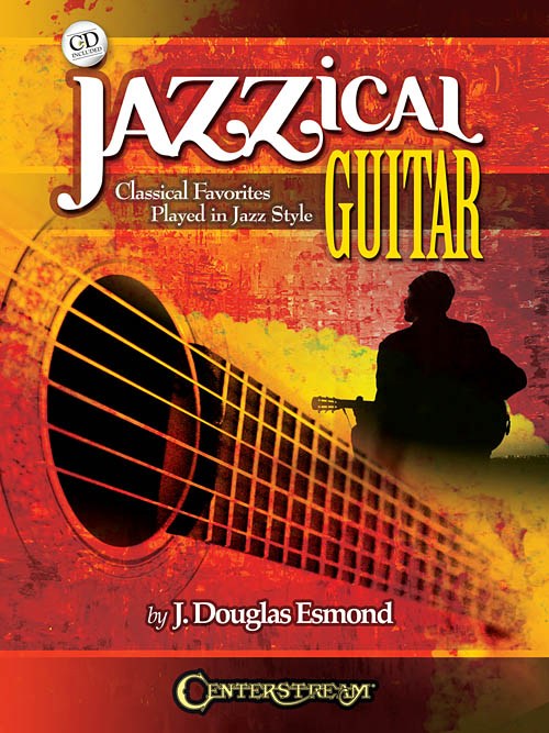 Jazzical Guitar: Classical Favorites Played In Jazz Style (Book/CD)