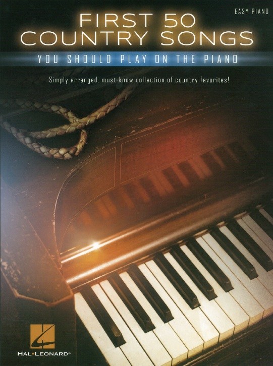 First 50 Country Songs You Should Play On The Piano (Easy Piano)