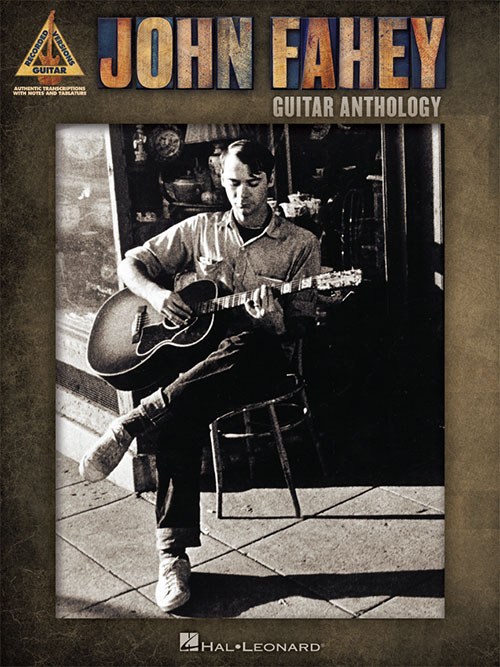 John Fahey: Guitar Anthology - Guitar Recorded Versions