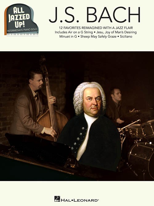 All Jazzed Up!: J. S. Bach