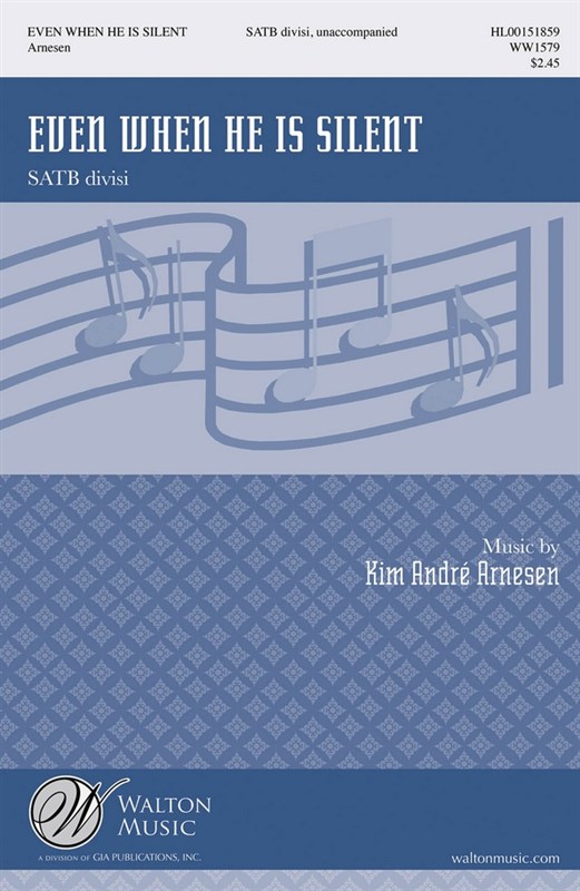 Arnesen Even When He Is Silent Satb Choral