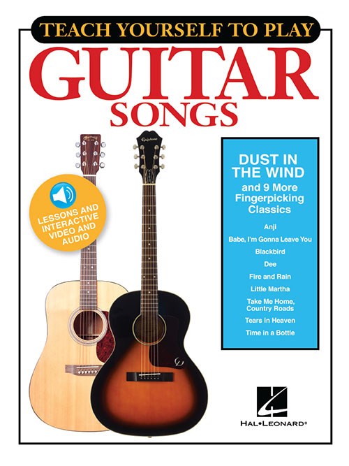 Teach Yourself To Play Guitar Songs: Dust In The Wind And 9 More Fingerpicking Classics (Book/Online Media)