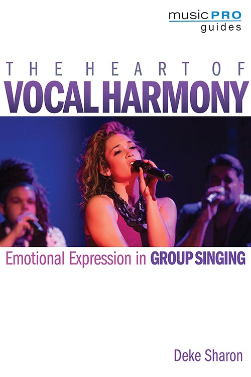 Deke Sharon: The Heart Of Vocal Harmony - Emotional Expression In Group Singing
