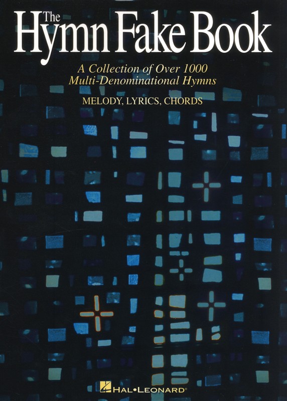 The Hymn Fake Book - A Collection Of Over 1000 Multi-Denominational Hymns (C Edition)