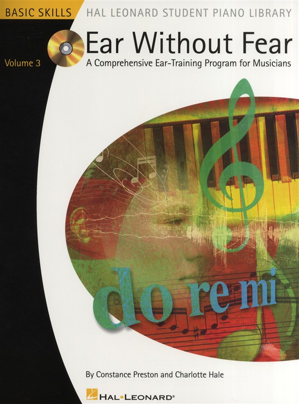 Ear Without Fear: A Comprehensive Ear-Training Program For Musicians - Volume 3