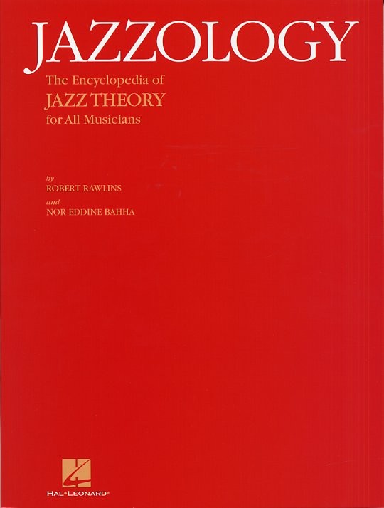 Jazzology: The Encyclopedia Of Jazz Theory For All Musicians
