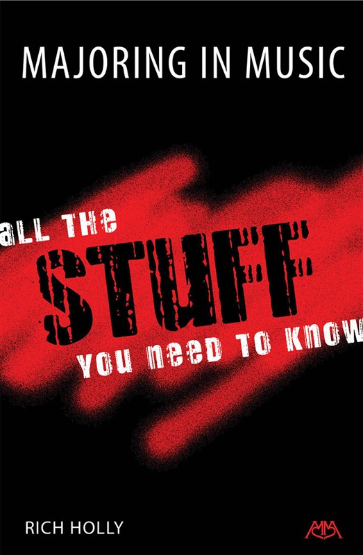 Rich Holly: Majoring In Music - All The Stuff You Need To Know
