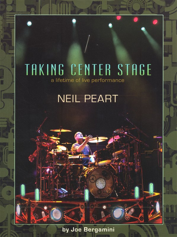Neil Peart: Taking Center Stage (Book)