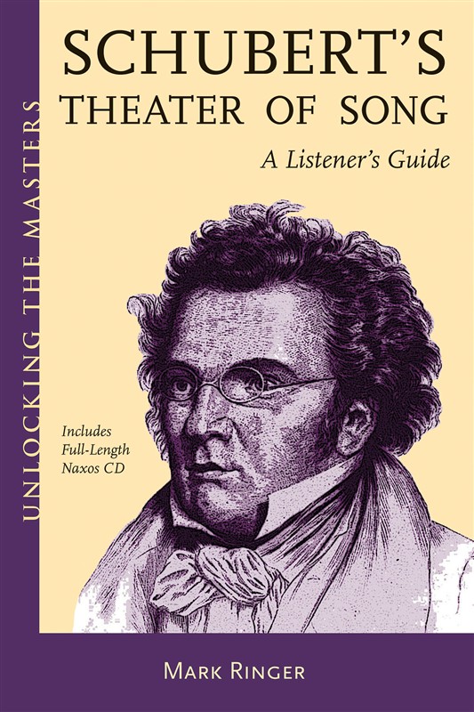 Mark Ringer: Franz Schubert's Theatre Of Song - A Listener's Guide (Book/CD)