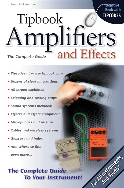 Tipbook: Amplifiers And Effects - The Complete Guide
