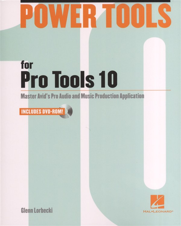 Glenn Lorbecki: Power Tools for Pro Tools 10