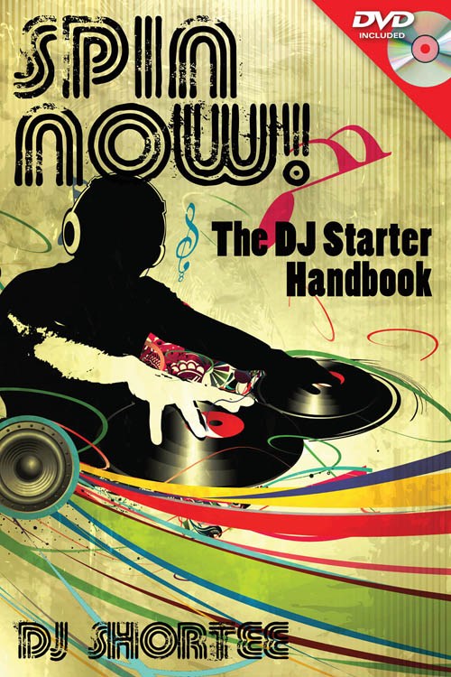 DJ SHORTEE SPIN NOW DJ STARTER HANDBOOK BK/DVD