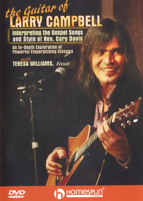 The Guitar Of Larry Campbell - Interpreting The Gospel Songs And Style Of Reverend Gary Davis