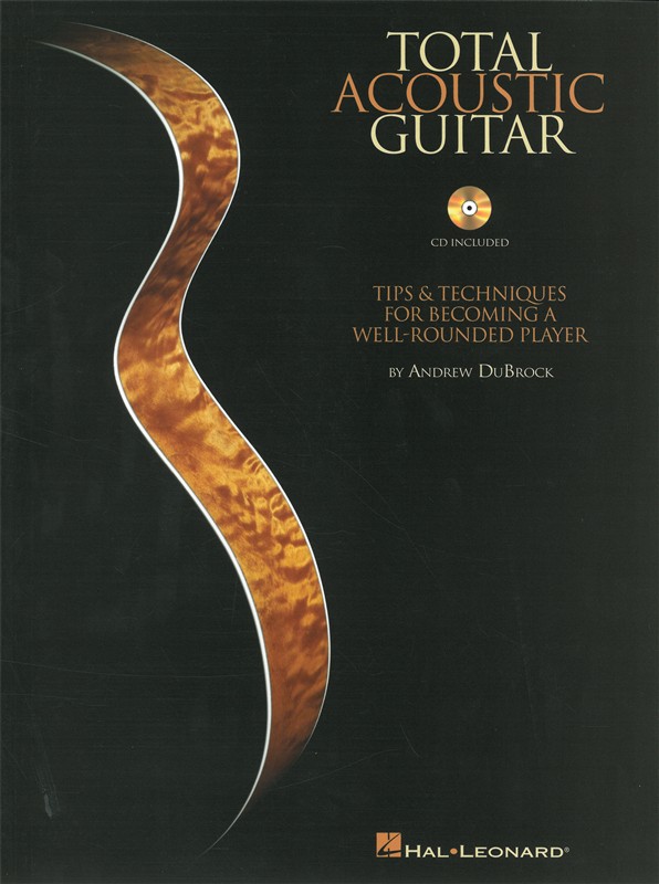 Andrew DuBrock: Total Acoustic Guitar - Tips And Techniques For Becoming A Well-Rounded Player