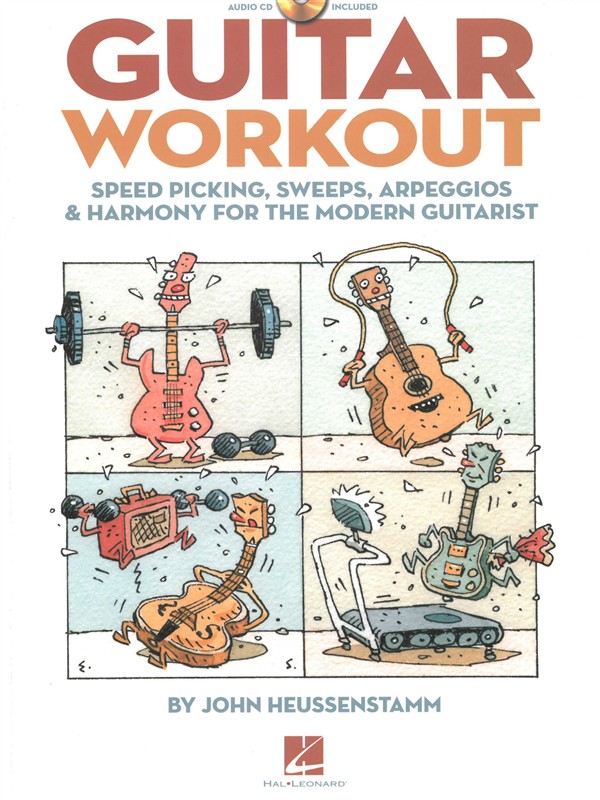 John Heussenstamm: Guitar Workout - Speed Picking, Sweeps, Arpeggios And Harmony For The Modern Guitarist