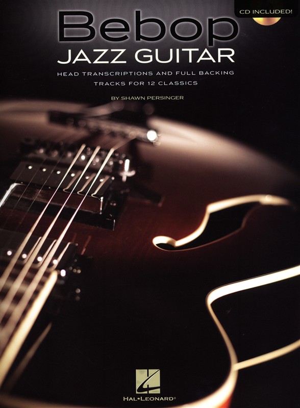 Shawn Persinger: Bebop Jazz Guitar - Head Transcriptions And Full Backing Tracks For 12 Classics