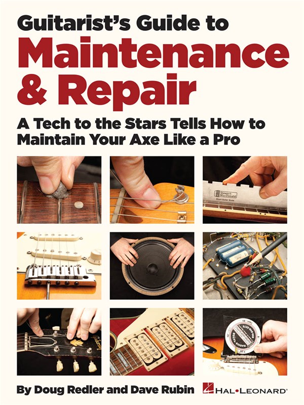 Doug Redler and Dave Rubin: Guitarist's Guide To Maintenance & Repair