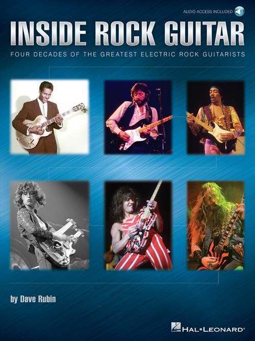 Dave Rubin: Inside Rock Guitar - Four Decades Of the Greatest Electric Rock Guitarists (Book/Online Audio)
