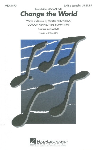 Eric Clapton: Change The World (SATB)