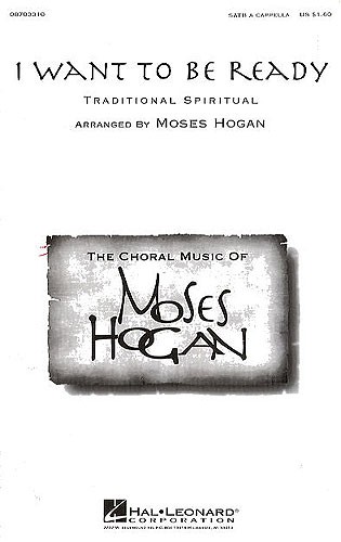 I Want To Be Ready (Hogan arr.) SATB a cappella