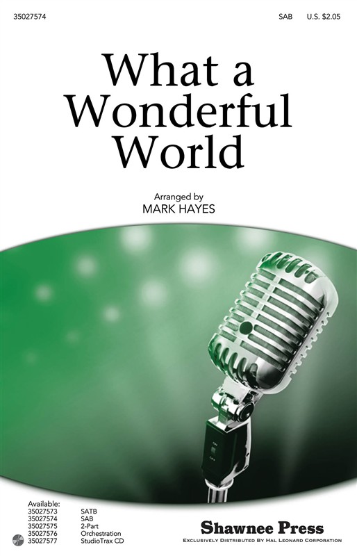 George Weiss/Bob Thiele: What A Wonderful World (Arr. Mark Hayes)