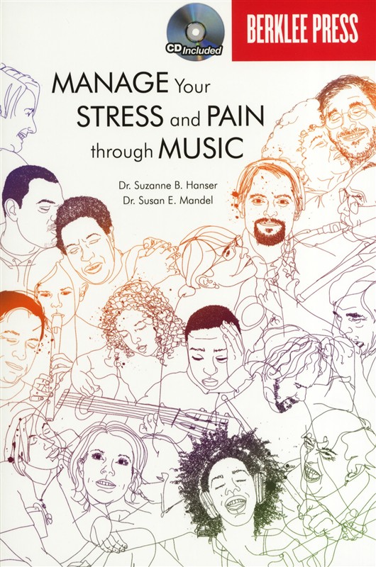 Susan E. Mandel/Suzanne B. Hanser: Manage Your Stress And Pain Through Music