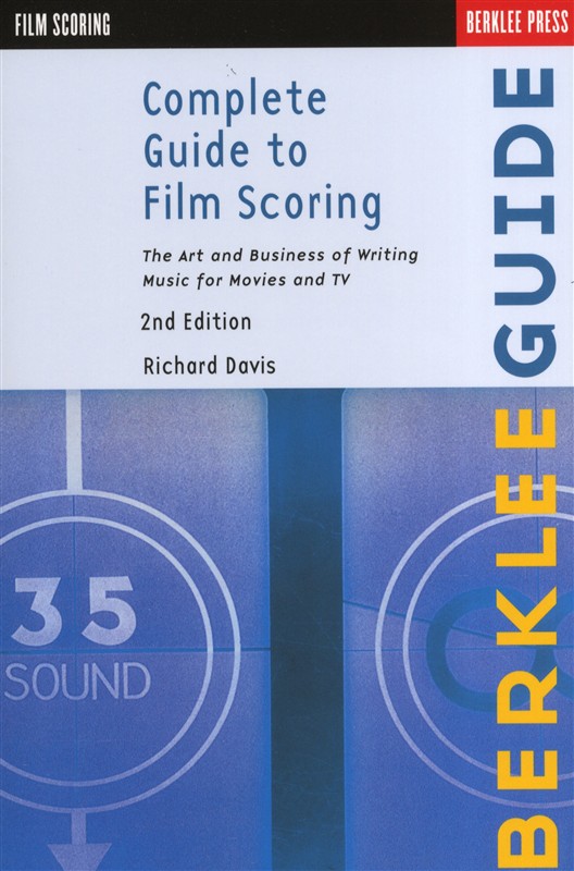 Richard Davis: Complete Guide to Film Scoring - 2nd Edition