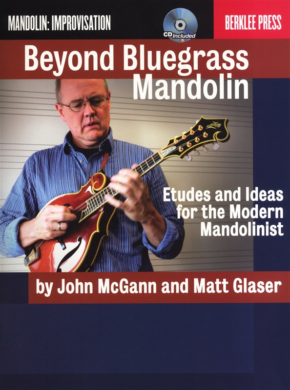 John McGann/Matt Glaser: Beyond Bluegrass Mandolin - Etudes & Ideas For The Modern Mandolinist