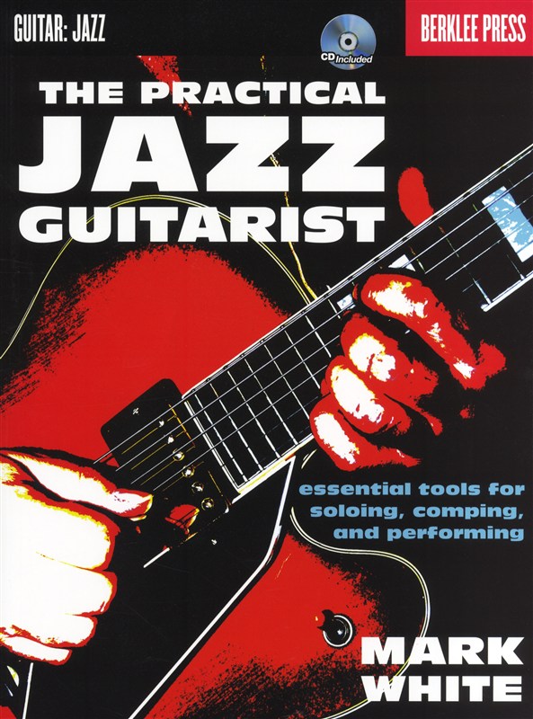 Mark White: The Practical Jazz Guitarist