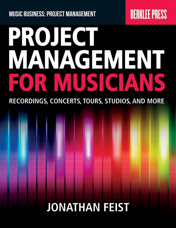 Jonathan Feist: Project Management For Musicians