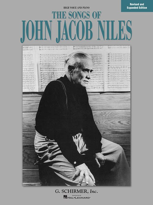Songs Of John Jacob Niles – Revised And Expanded Edition (High Voice)
