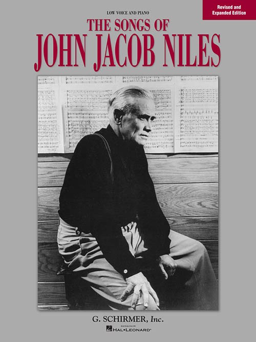 Songs Of John Jacob Niles – Revised And Expanded Edition (Low Voice)