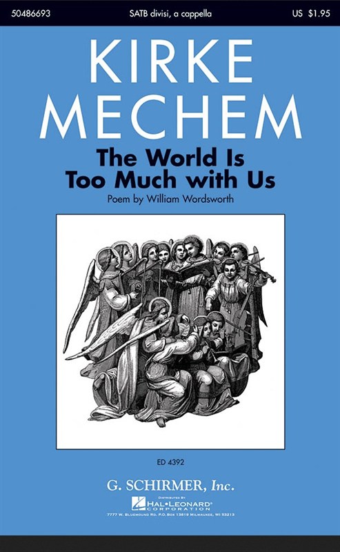 Kirke Mechem: The World Is Too Much With Us
