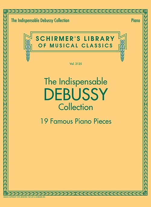 Schirmer's Library Of Musical Classics Vol. 2125: The Indispensable Debussy Collection – 19 Favorite Piano Pieces