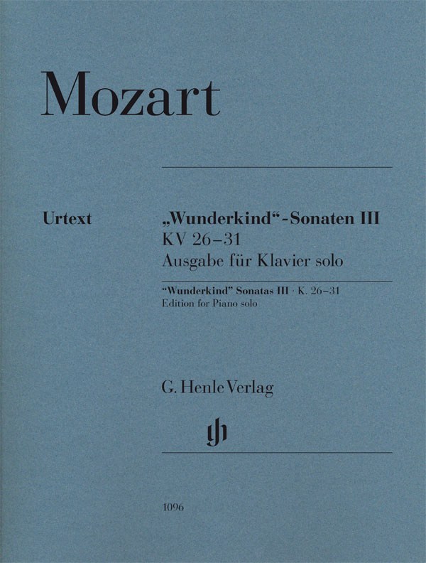 Wolfgang Amadeus Mozart: "Wunderkind" Sonatas Volume III K.26-31 - Piano Solo