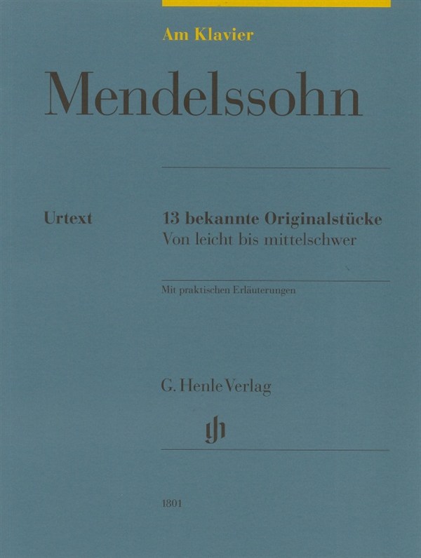 Felix Mendelssohn-Bartholdy: Am Klavier - 13 Bekannte Originalstücke (German Language Edition)