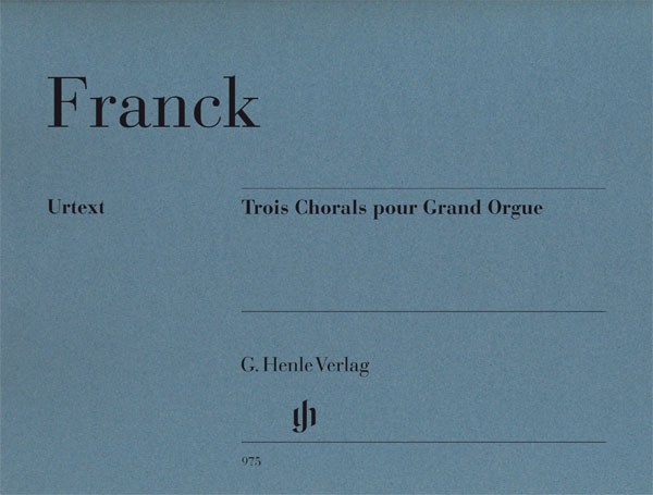 César Franck: Trois Chorals Pour Grand Orgue (Urtext)