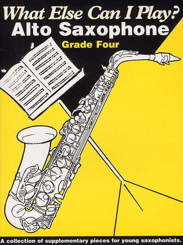What Else Can I Play? Alto Saxophone Grade Four