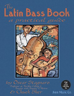 Oscar Stagnaro And Chuck Sher: The Latin Bass Book - A Practical Guide