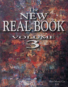 The New Real Book Volume 3: E Flat Edition