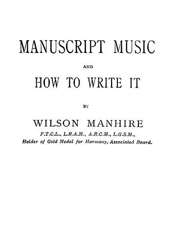 Manuscript Music And How To Write It.