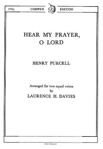 Henry Purcell: Hear My Prayer, O Lord (SA)