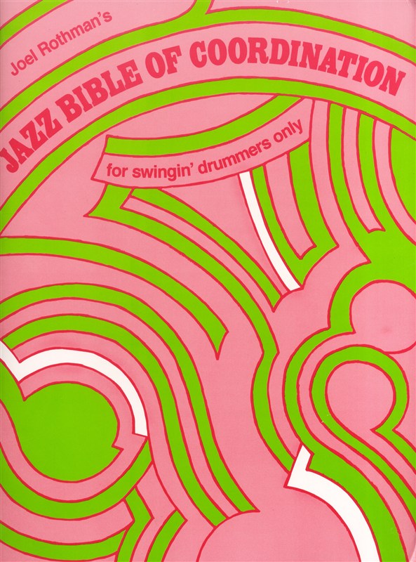Joel Rothman: Jazz Bible Of Coordination (For Swingin' Drummers Only)