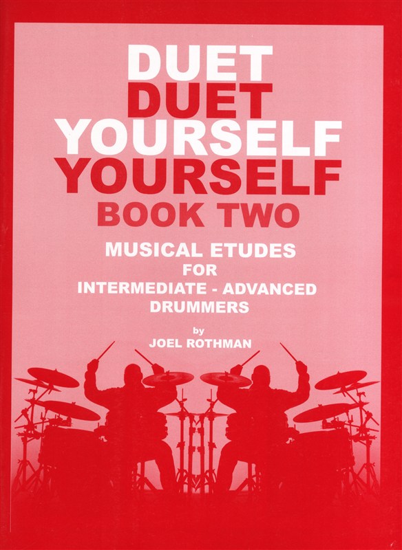 Joel Rothman: Duet Yourself Book 2 - Musical Etudes For Intermediate-Advanced Drummers