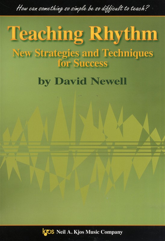 David Newell: Teaching Rhythms - New Strategies And Techniques For Success