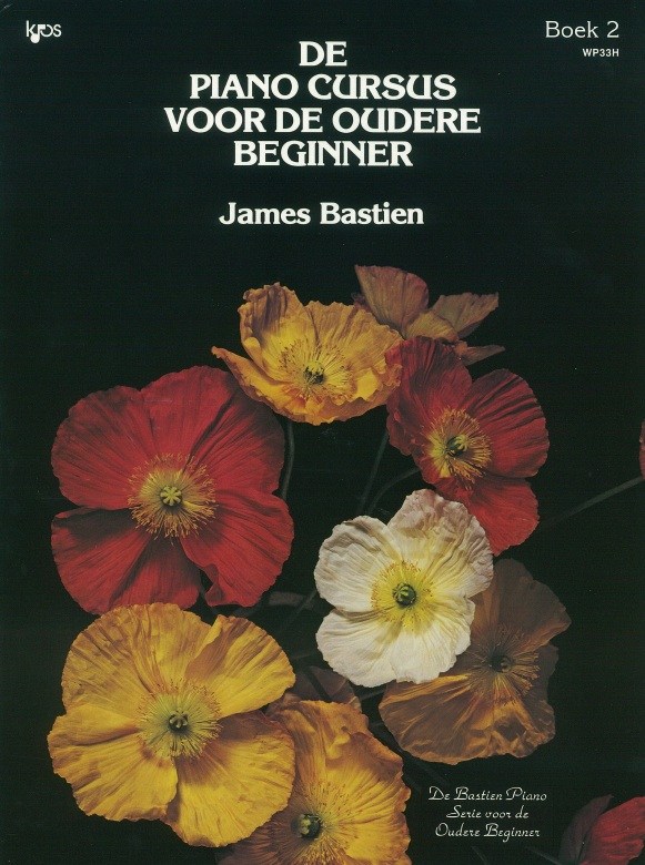 James Bastien: Muzikale Vaardigheid Voor De Oudere Beginner - Boek 2