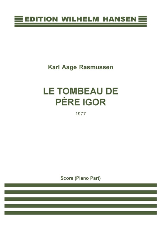 Karl Aage Rasmussen: Le Tombeau De Pere Igor (Score)