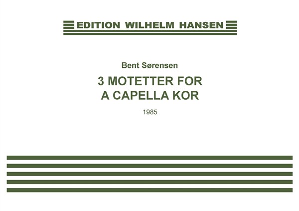3 Motetter For A Capella Kor
