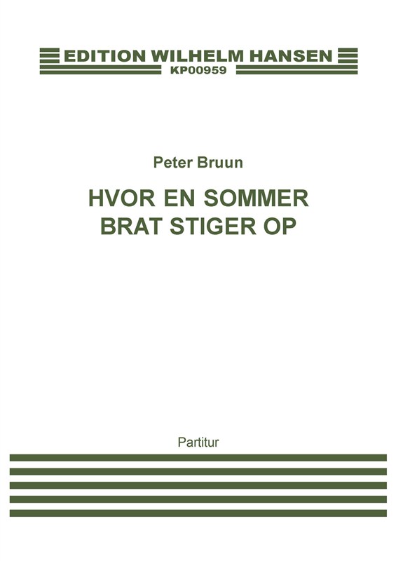 Peter Bruun: Where A Summer Suddenly Arises (Score and parts)