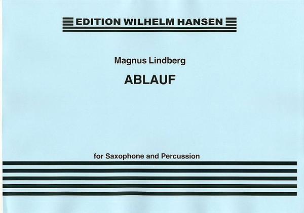 Magnus Lindberg: Ablauf (Saxophone And Percussion)